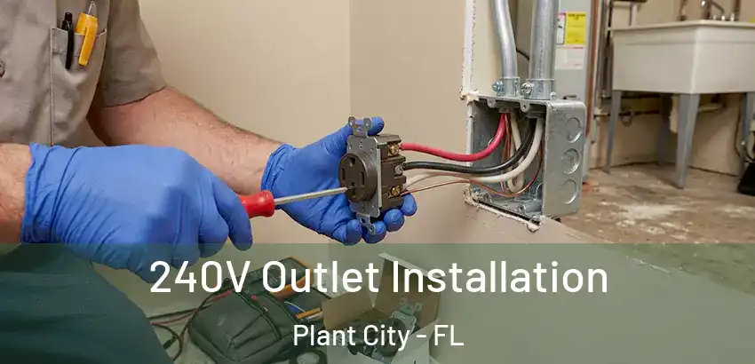 240V Outlet Installation Plant City - FL