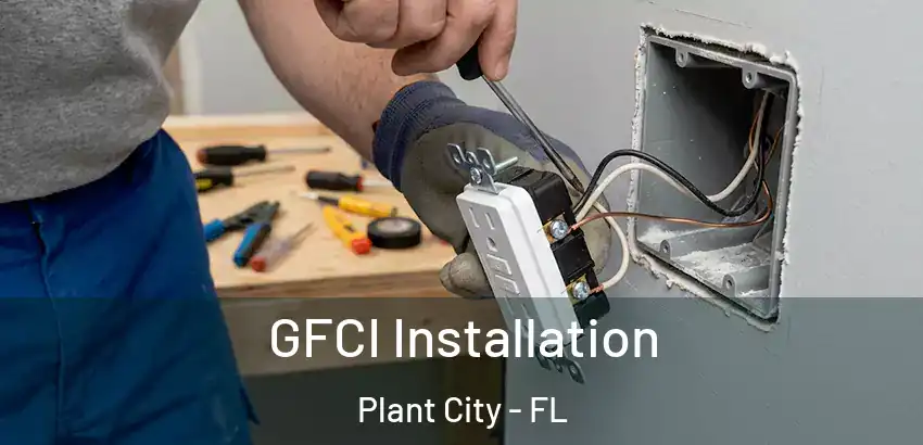 GFCI Installation Plant City - FL